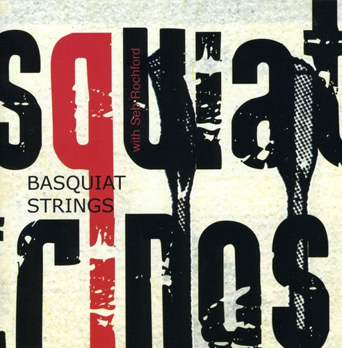 Basquiat Strings with Seb Rochford: Basquiat Strings