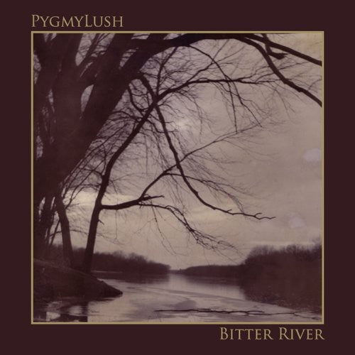 Pygmy Lush: Bitter River