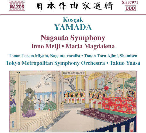 Yamada / Tokyo Metropolitan So / Yuasa: Nagauta Symphony / Meiji Symphony / Maria Magdalen