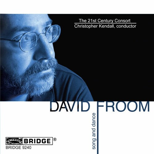 Froom / 21st Century Consort / Kendall: Music of David Froom