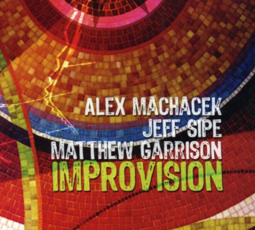 Machacek, Alex / Garrison, Matthew / Sipe, Jeff: Improvision