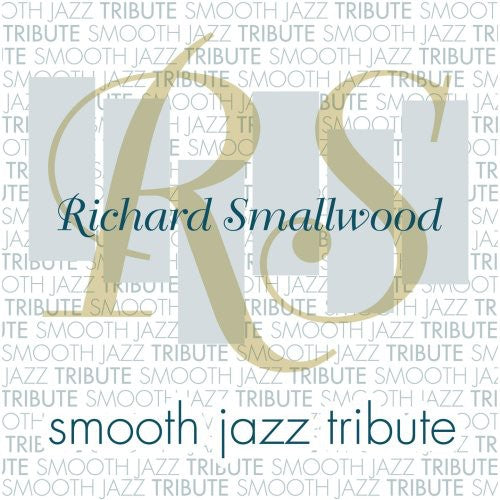 Smooth Jazz Tribute: Richard Smallwood Smooth Jazz Tribute