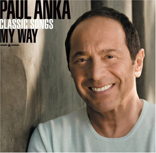 Anka, Paul: Classic Songs, My Way