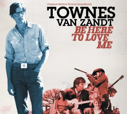 Van Zandt, Townes: Be Here to Love Me