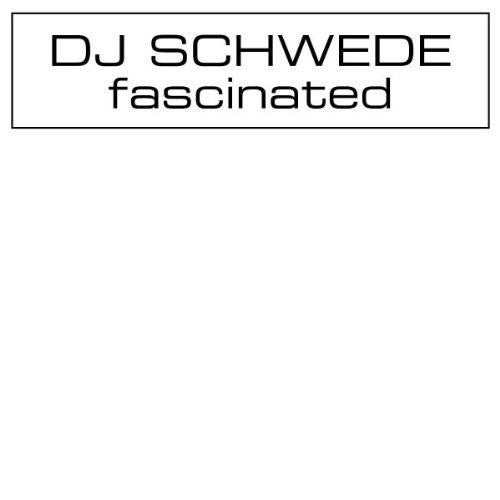DJ Schwede: Fascinated
