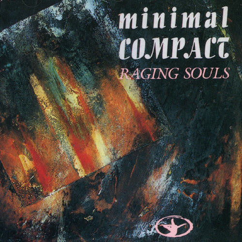 Minimal Compact: Raging Souls