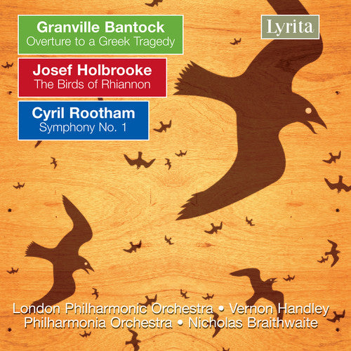 Bantock / Holbrooke / Rootham / Lpo / Handley: Orchestral Works