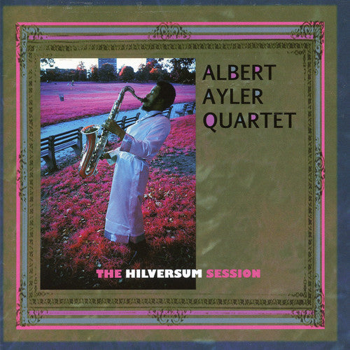 Ayler, Albert: The Hilversum Session