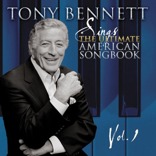 Bennett, Tony: Sings The Ultimate American Songbook, Vol. 1