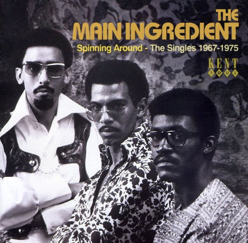 Main Ingredient: Spinning Around: The Singles 1967-1975