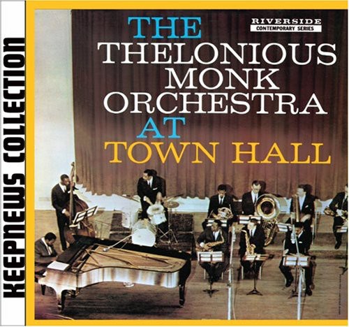 Monk, Thelonious: At Town Hall
