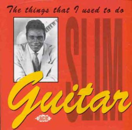 Slim, Guitar: Things That I Used to Do