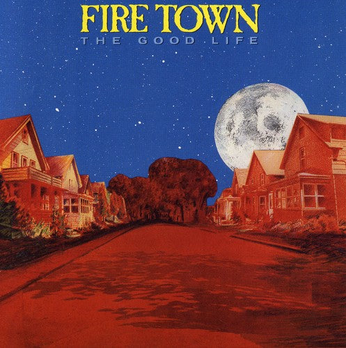 Fire Town: The Good Life