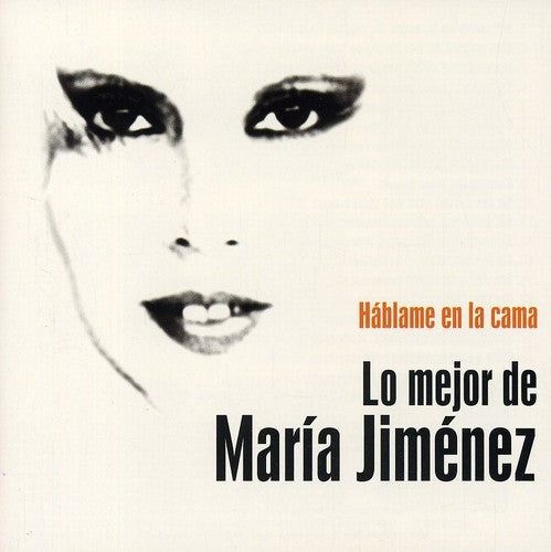 Jimenez, Maria: Hablame en la Cama. Lo Mejor de Maria Jimenez