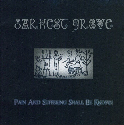Darkest Grove: Pain & Suffering Shall Be Known
