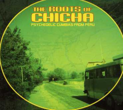 Roots of Chicha: Psychedelic Cumbias From / Var: Roots of Chicha: Psychedelic Cumbias from / Various