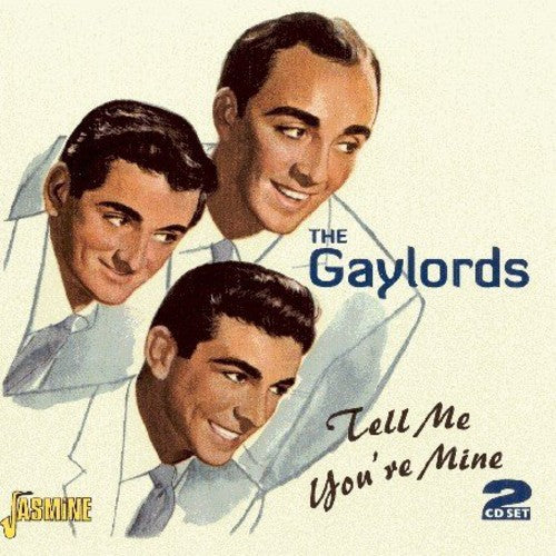 Gaylords: Tell Me You're Mine