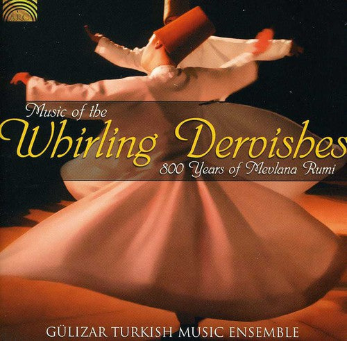 Gulizar Turkish Music Ensemble: Music of the Whirling Dervishes