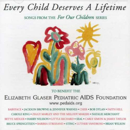 Every Child Deserves a Lifetime: Songs From / Var: Every Child Deserves A Lifetime: Songs From The For Our Children Series