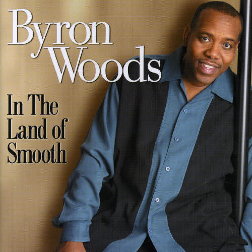 Wood, Byron: In the Land of Smooth