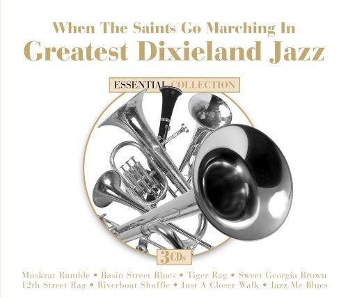 When the Saints Go Marching in: Greatest / Various: When The Saints Go Marching In: Greatest Dixieland Jazz