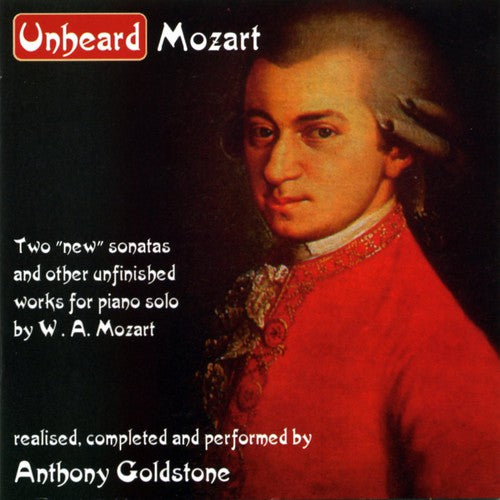 Mozart / Goldstone: Unheard Mozart