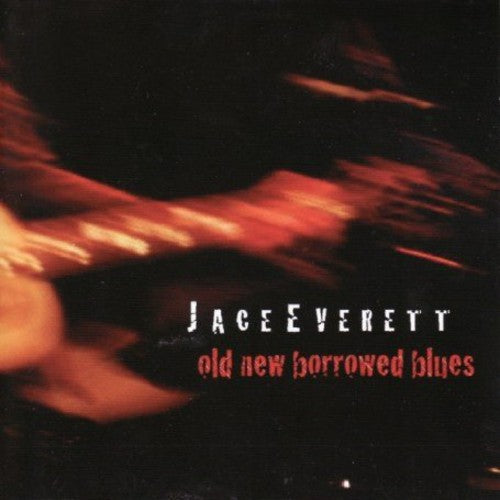 Everett Jace: Old New Borrowed Blues