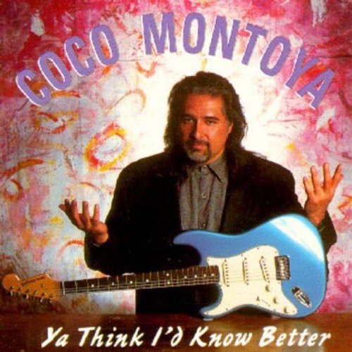 Montoya, Coco: Ya Think I'd Know Better
