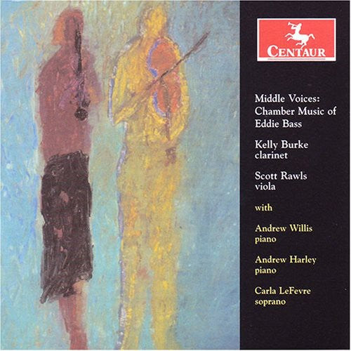 Bass, Eddie / Burke, Kelly / Rawls, Scott: Middle Voice: Chamber Music