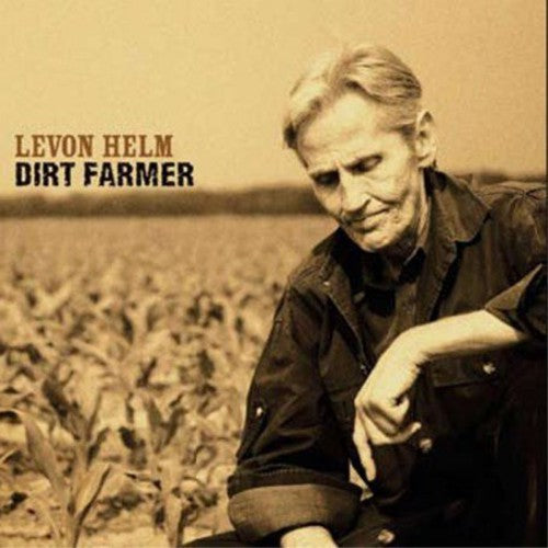 Helm, Levon: Dirt Farmer