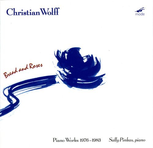 Wolff, Christian / Pinkas, Sally: Bread & Roses: Piano Works 1976-83 1