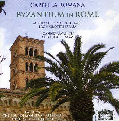 Cappella Romana: Cappella Romana : Byzantium in Rome