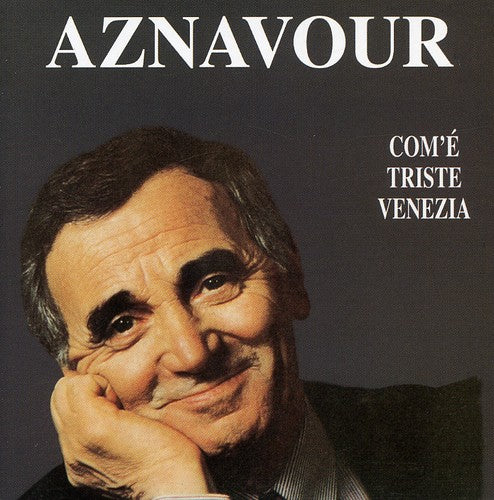 Aznavour, Charles: Com'e Triste Venezia