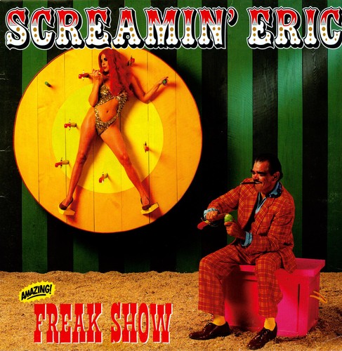 Screamin' Eric: Freak Show
