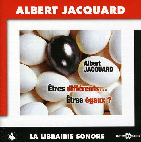 Jacquard, Albert: Etres Differents...Etres Egaux