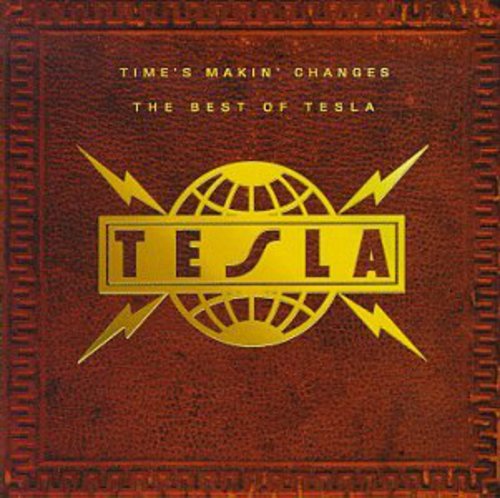 Tesla: Time's Makin Changes: Best of
