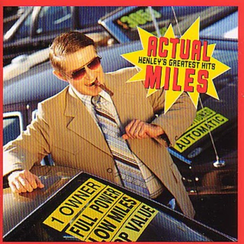 Henley, Don: Actual Miles: Greatest Hits