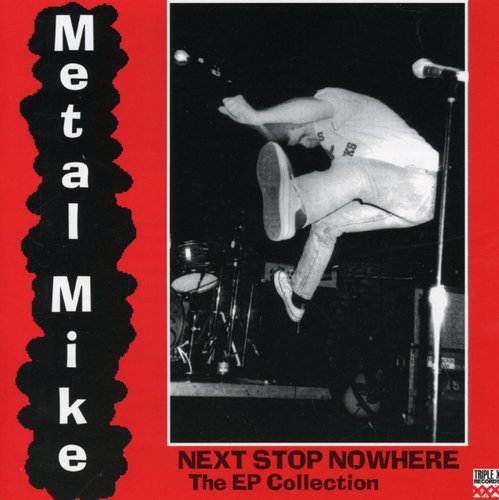 Metal Mike: Next Stop Nowhere: EP Collection