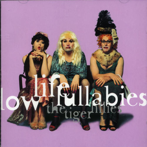 Tiger Lillies: Low Life Lullabies