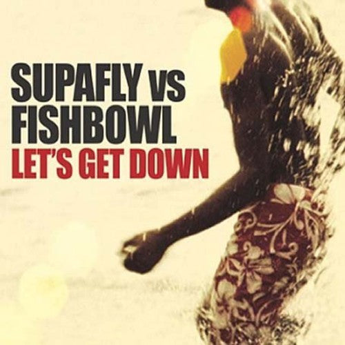 Supafly vs Fishbowl: Let's Get Down PT. 1