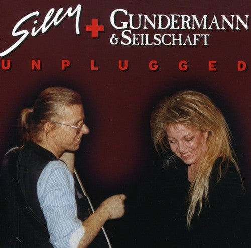 Silly/Gundermann & Seilschaft: Unplugged