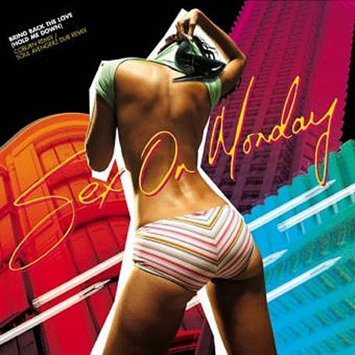 Sex on Monday: Bring Back the Love (Hold Me Down)