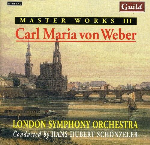 Weber: Master Works III Carl Maria Von Weber