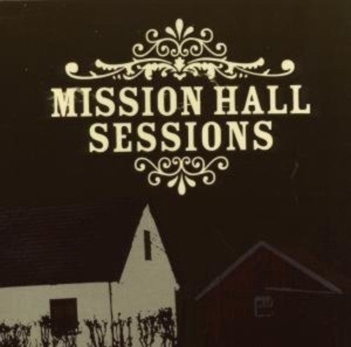 Mission Hall Sessions / Various: Mission Hall Sessions (Various Artists)