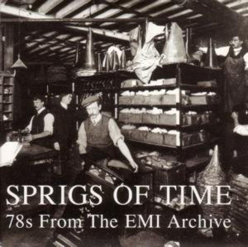 Sprigs of Time: 78S From the Emi Archive / Various: Sprigs Of Time: 78s From The Emi Archive / Various