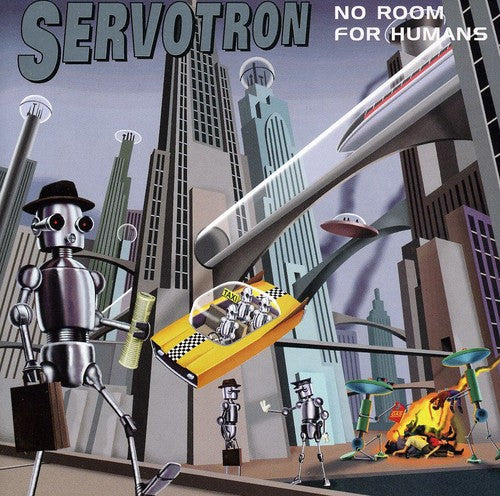 Servotron: No Room For Humans