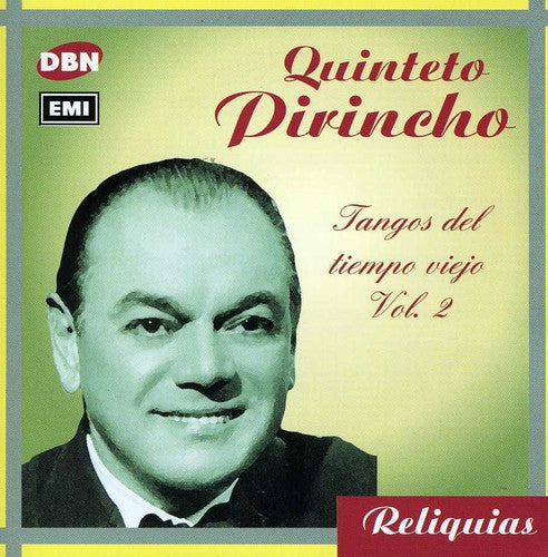 Quinteto Pirincho: Tangos Del Tiempo Viejo, Vol. 2