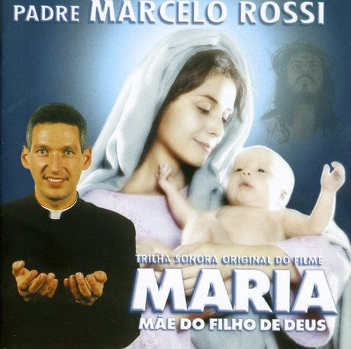 Padre Marcelo Rossi: Maria Mae Do Filho de Deus