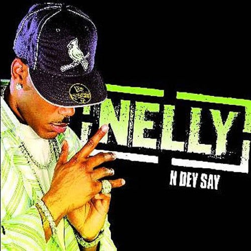 Nelly: N Dey Say