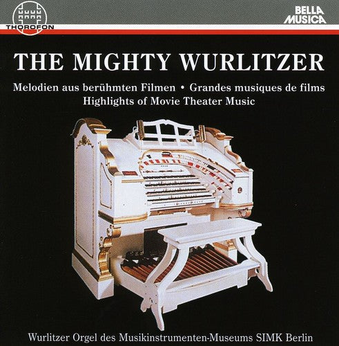 Mighty Wurlitzer: The Mighty Wurlitzer: Highlights of Movie Theater Music